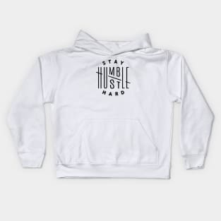 Stay Humble Hustle Hard, Motivational and Inspirational Quote Kids Hoodie